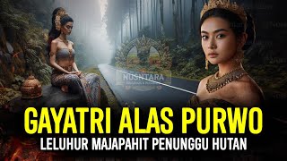 Sosok Gayatri Penunggu Alas Purwo  Sejarah amp Legenda Nusantara Indonesia [upl. by Dene251]