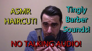 ASMR  NO TALKING HaircuttingBarber Sounds Skip The Words Just The Tingles [upl. by Nwahsad]