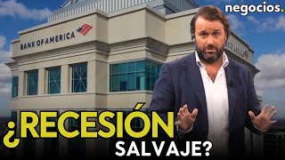 ¿Estamos a las puertas de una recesión salvaje El aviso de Bank of America que dispara las alarmas [upl. by Itram]