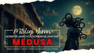 Medusa Monster Jahat Atau Korban Kejahatan [upl. by Lewison541]