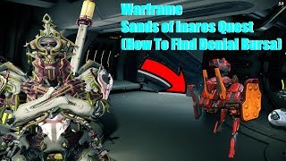 Warframe  Sands of Inaros Quest How To Find Denial Bursa [upl. by Pattani]