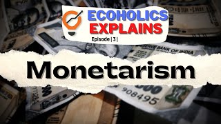 What is Monetarism Monetary Economics  Ecoholics Explains [upl. by Philippe879]