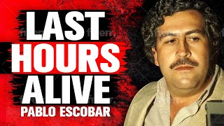 The Last HOURS Alive of “Pablo Escobar” Colombian cartel [upl. by Nyliahs]