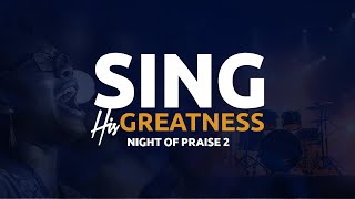 Live ▶ NIGHT OF PRAISE S2  SING HIS GREATNESS [upl. by Ilajna]