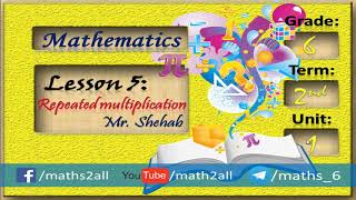 Lesson 5  Repeated multiplication [upl. by Nolram]