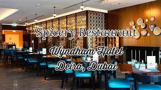 Spicery Restaurant  Wyndham Hotel  Deira  Dubai  Full Board  set meal  buffet  4 STAR Hotel [upl. by Bren]