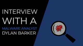 Interview With A Malware Analyst  Dylan Barker [upl. by Quita]