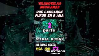 Impactantes telenovelasmexicanas que cautivaron a Rusia ¡parte 2 [upl. by Alage]