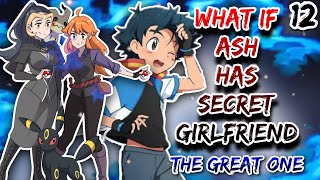 WHAT IF ASH HAD SECRET GIRLFRIEND POKEMON SHINO ARC PART12 The Great One Frostyexplained [upl. by Marchelle]