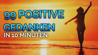 99 Gedanken die dein Leben SOFORT verändern werden Affirmationen Selbstliebe amp Selbstbewusstsein [upl. by Ahtamas]