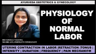 Physiology of Normal labour  DrVaishali Vasavda [upl. by Akeim]