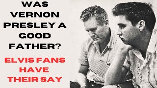 Was Vernon Presley A Good Father Elvis Fans Have Their Say [upl. by Akinajnat]