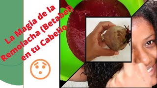 LA MAGIA DE LA REMOLACHA BETABEL EN TU CABELLO😯 EmpoderAna Remolacha Betabel [upl. by Nyvets63]