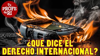 ¿QUÉ DICE EL DERECHO INTERNACIONAL SOBRE LOS BÍPERES EXPL0SIVOS [upl. by Eedrahs]