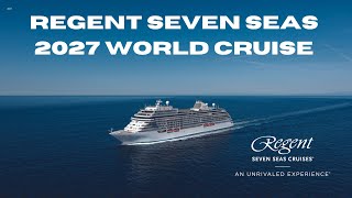 Regent Seven Seas 2027 World Cruise Opening Soon [upl. by Nairoc]