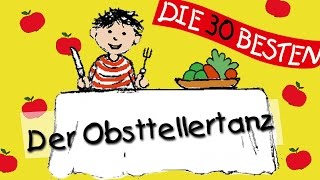 Obsttellertanz  Die besten Lernlieder zum Mitsingen  Kinderlieder [upl. by Mickey366]