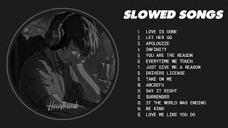 Love Is Gone Let Her Go   slow version of popular songs  songs to listen to when your sad [upl. by Markiv]