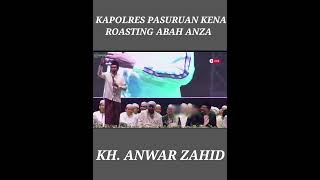 Kapolres Pasuruan Kena Roasting Kh Anwar Zahid khanwarzahidterbaru khanwarzahid [upl. by Yarled754]