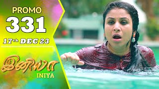 INIYA Serial  Episode 331 Promo  இனியா  Alya Manasa  Saregama TV Shows Tamil [upl. by Ettennaj]