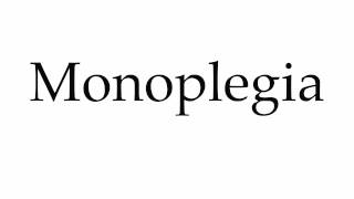 How to Pronounce Monoplegia [upl. by Efinnej487]