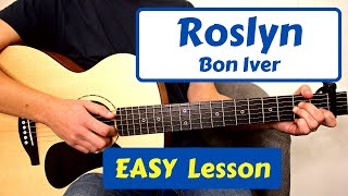 Roslyn Bon Iver Guitar Tutorial  EASY Guitar Lesson [upl. by Marigold411]