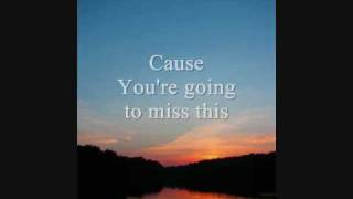 Youre going to miss this  lyrics [upl. by Corabella]