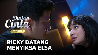 TERUS DISIKSA Ricky Mencekik dan Mensuk Elsa  IKATAN CINTA  EPS1370 15 [upl. by Terrance610]