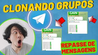 CLONANDO GRUPOS DO TELEGRAM  REPASSE DE MENSAGENS [upl. by Arnaud]