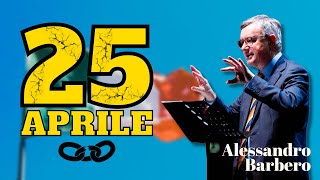 25 APRILE fine di una guerra CIVILE  Alessandro Barbero 2023 [upl. by Nikolaos211]