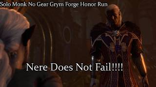 Solo Monk Grym Forge No Gear No Illithid powers Honor Run [upl. by Oiciruam]