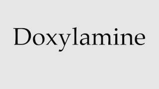 How to Pronounce Doxylamine [upl. by Hermon252]