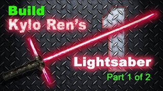 Build Kylo Rens Lightsaber Part One Step by Step [upl. by Williams520]