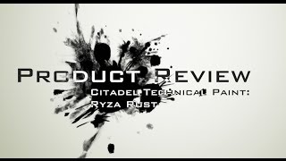 Product Review Citadel Technical Paint  Ryza Rust [upl. by Cupo602]