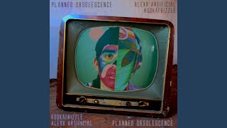 Planned Obsolescence feat Kookatrizzle [upl. by Miksen]