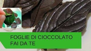 Come Fare le Foglie di Cioccolato [upl. by Vey]