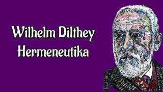 Wilhelm Dilthey  Hermeneutika Filsafat [upl. by Ahseyt]