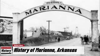 History of Marianna  Lee County Arkansas [upl. by Atlas]