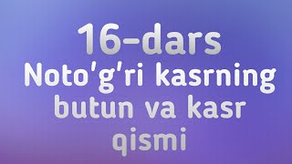 16dars Notoʻgʻri kasrning butun va kasr qismi [upl. by Madra]