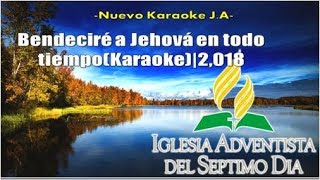 Bendeciré a Jehová en todo tiempoKaraoke2018 [upl. by Ainsley]