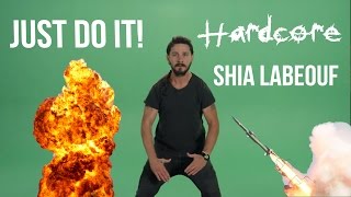 Hardcore Shia LaBeouf Just Do It [upl. by Anatniuq772]