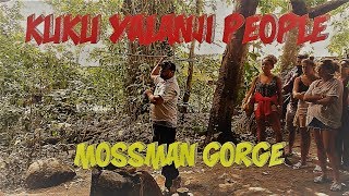 Kuku Yalanji people of Mossman Gorge Australia [upl. by Atiner654]