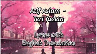 Teri Yadein lyrics with English Translation  Kabhi toh paas mere aao  Atif Aslam [upl. by Nonnac949]