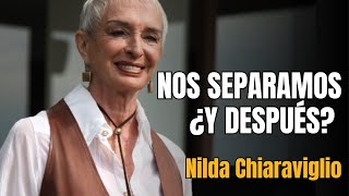 ¿CÓMO SEGUIR DESPUES DE UNA SEPARACIÓN Nilda Chiaraviglio [upl. by Chariot573]