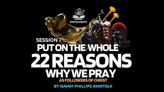 PUT ON THE WHOLE ARMOR OF GOD PART 7 22 REASONS WHY WE PRAY AS FOLLOWER OF CHRIST [upl. by Loredo815]