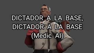 DICTADOR A LA BASE DICTADOR A LA BASE Medic AI Cover TF2 [upl. by Ronald]