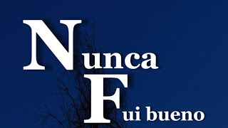 Nunca fui bueno [upl. by Yrolam]