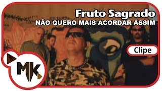 Fruto Sagrado  Não Quero Mais Acordar Assim Clipe Oficial MK Music [upl. by Estelle]