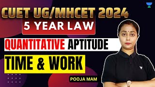 Quantitative Aptitude  Time amp Work  CUET UG LLB 2024  MHCET UG LLB 2024 Preparation [upl. by Ssej51]