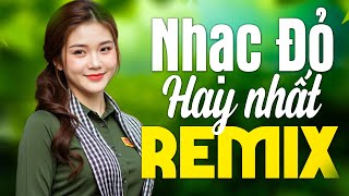 Nhạc Đỏ Remix Hay Nhất 2024  Liên Khúc Nhạc Cách Mạng Tiền Chiến Thu Âm Mới Toàn Bài Hay SÔI ĐỘNG [upl. by Annitsirhc]