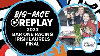 2023 Bar One Racing Laurels Final  High Trend  Greyhound Replays  Ireland  2023 Big Finals [upl. by Chamberlin140]